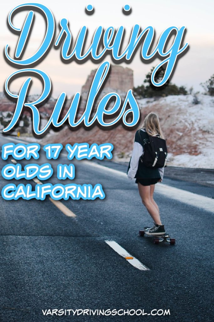 Driving rules for 17 year olds in California are meant to ensure they are protected against their inexperience.