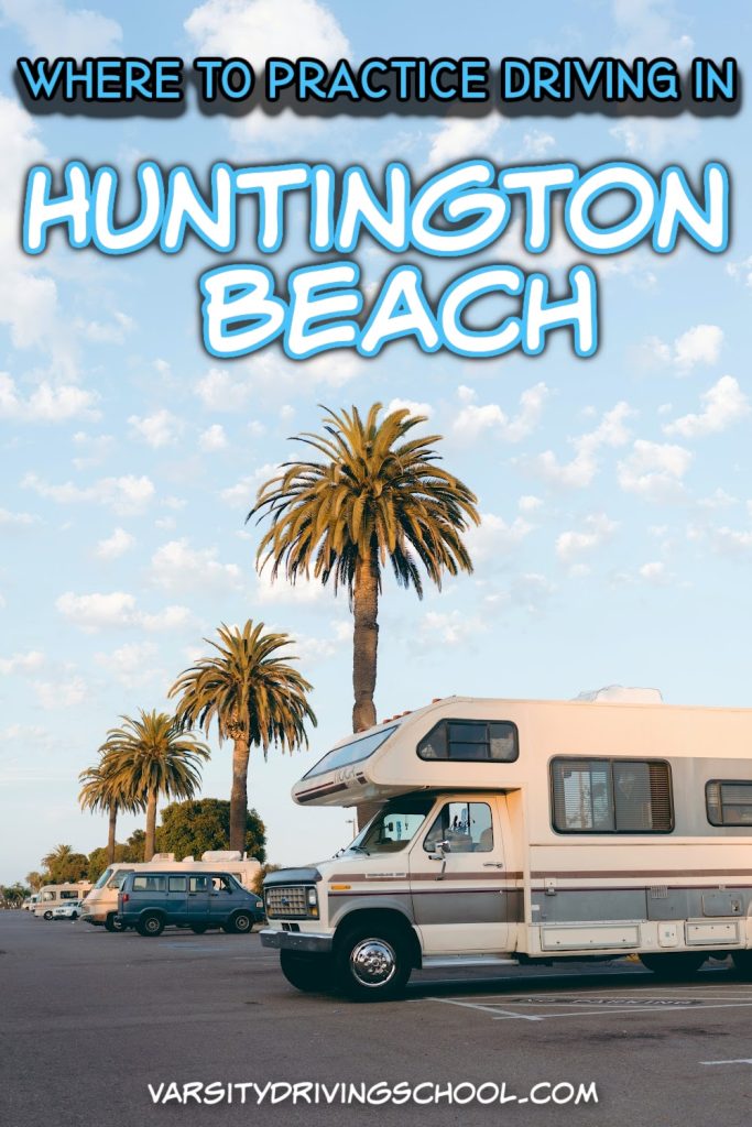 The best places to practice driving in Huntington Beach can help make learning how to drive safely in your hometown.