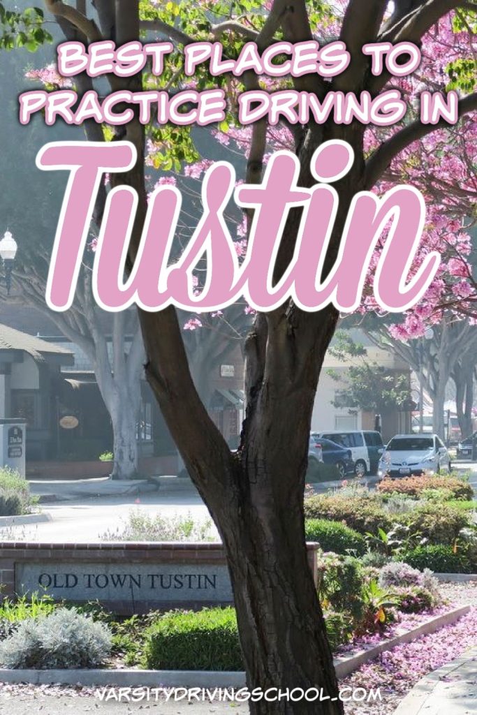 The best places to practice driving in Tustin giving teens safe places that will allow them to get comfortable with driving a car.