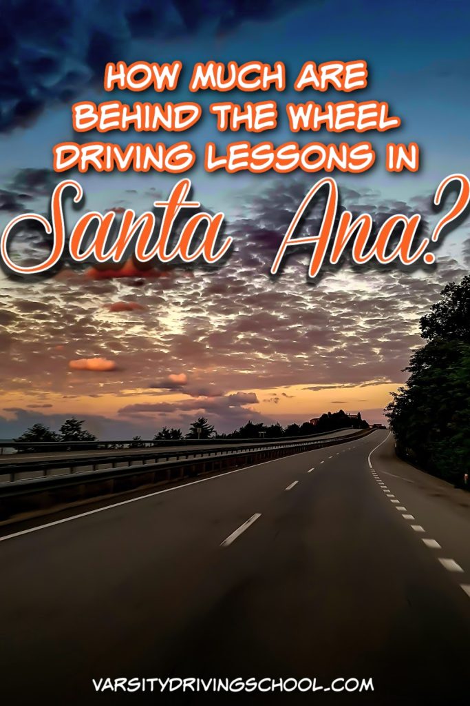 How much are behind the wheel driving lessons in Santa Ana? The answer depends on which packages the student utilizes.